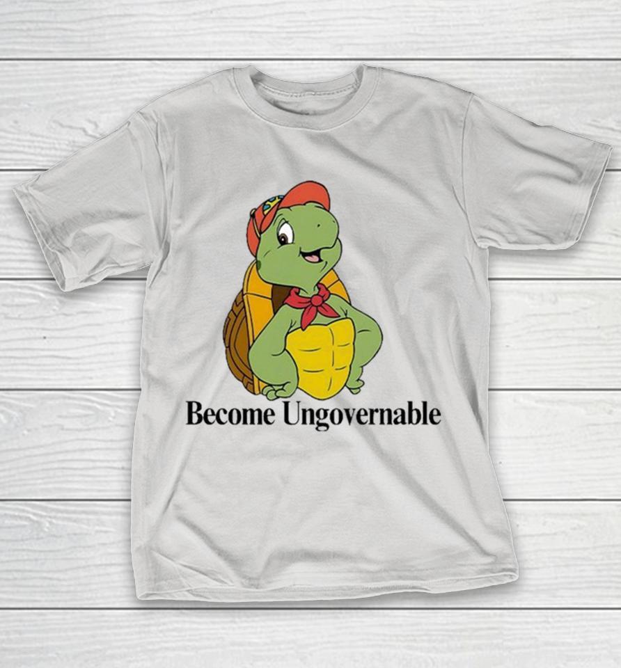 Become Ungovernable Turtle Shirts