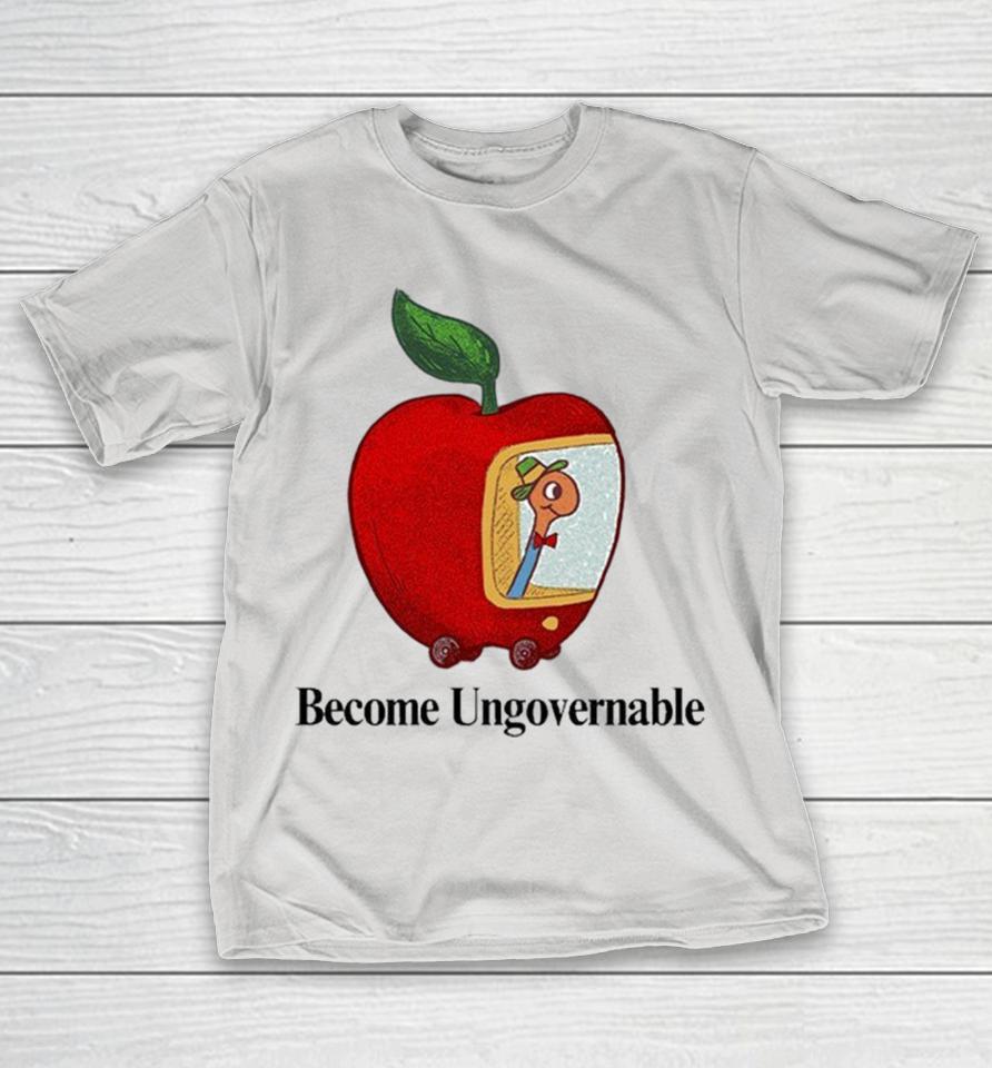 Become Ungovernable Worm Apple Shirts
