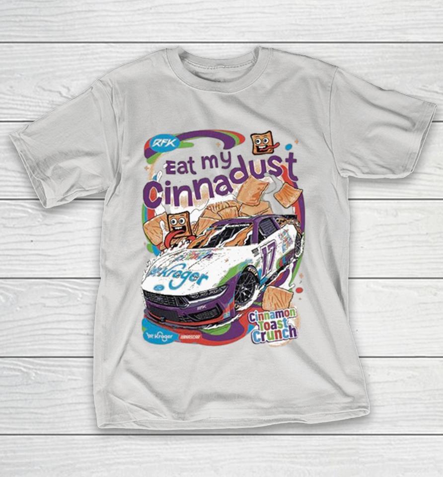 Chris Buescher Kroger Eat My Cinnamon Toast Crunch RFK Racing Shirts