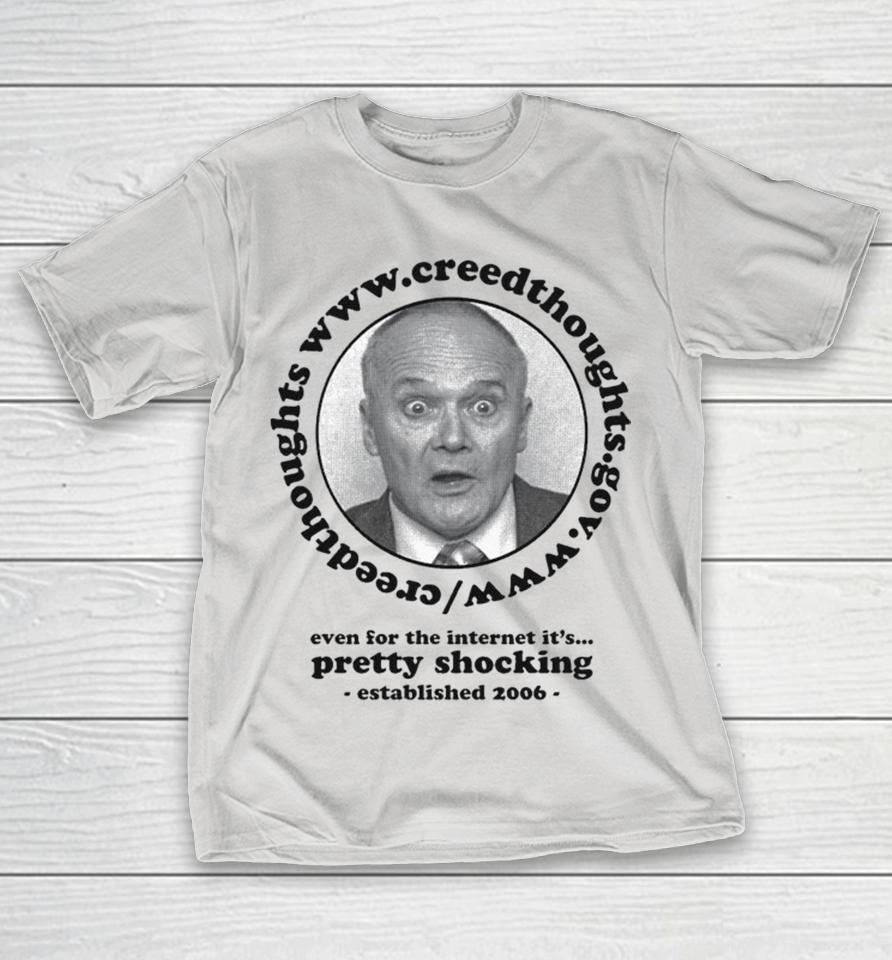 Creed Thoughts Even For The Internet It’s Pretty Shocking Est 2006 Shirts