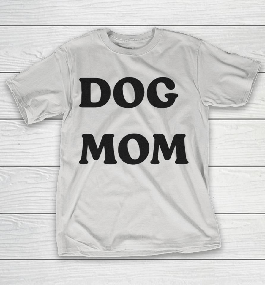 Dog Mom Shirts