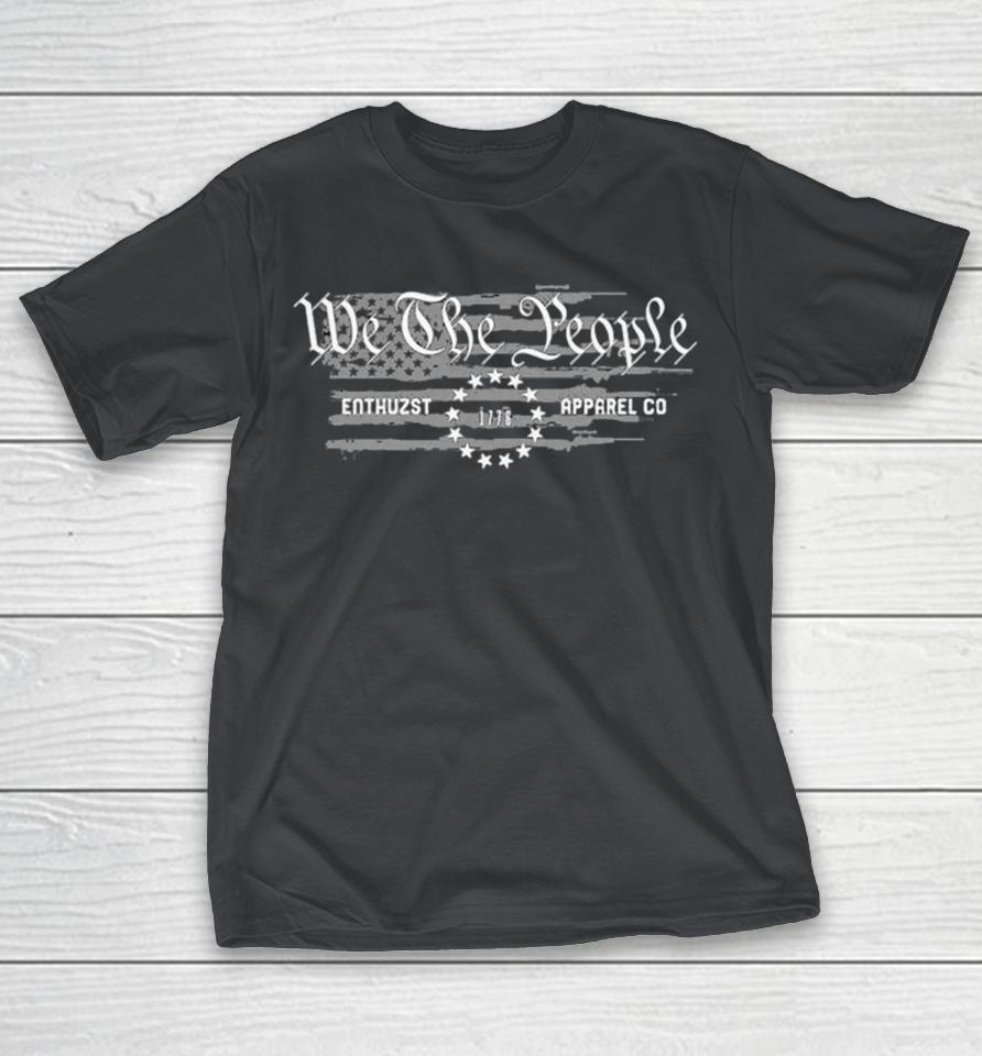 We The People Enthuzst 1776 Shirts