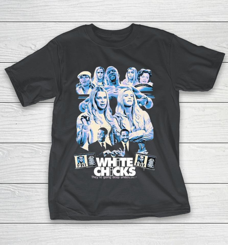 White Chicks They’re Going Deep undercover Shirts
