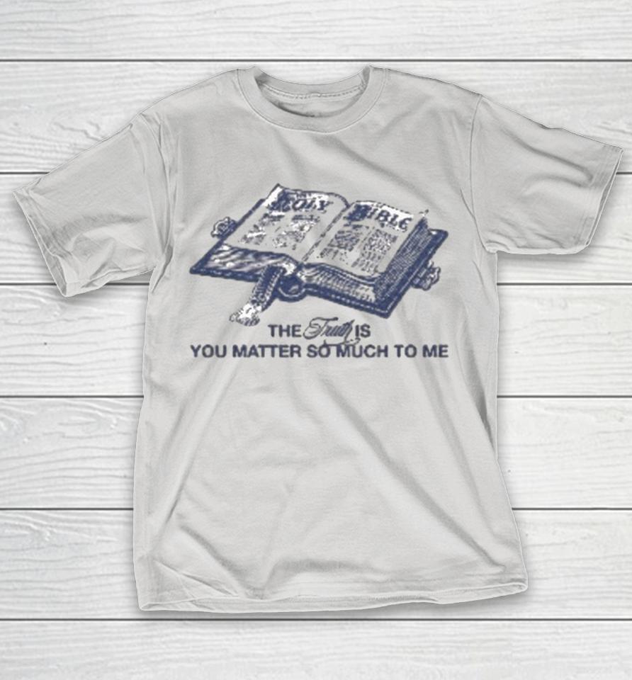 Hulvey The True Is You Matter So Much To Me Book Shirts