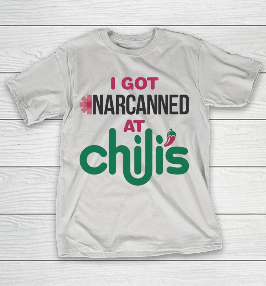 I Got Narcanned At A Chain Restaurant Shirts