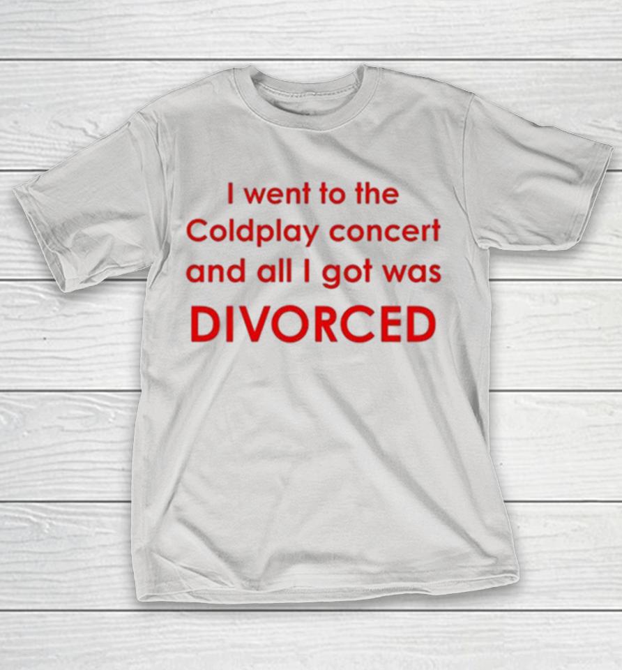 I Went To Coldplay Concert And All I Got Was Divorced Shirts