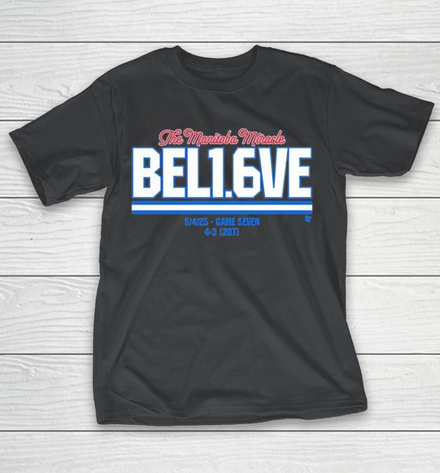 Winnipeg Jets The Manitoba Miracle Believe In 1.6 Seconds Left 54 Game Seven 4 3 20T Shirts