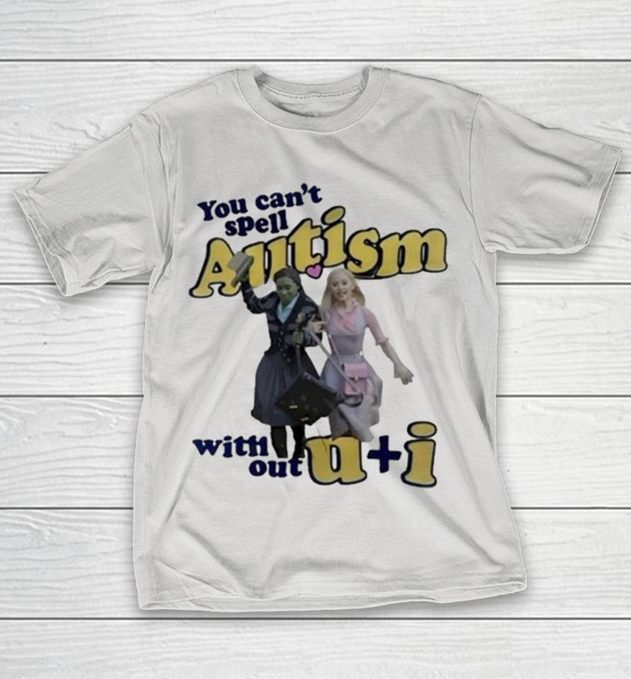 Jade And Ariana Grande You Can’t Spell Autism Without U And I Shirts