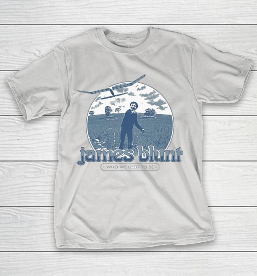 James Blunt Who We Used To Be Tour Shirts