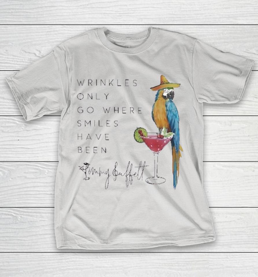 Jimmy Buffett Wrinkles Only Go Where Smiles Have Been Parrot Shirts