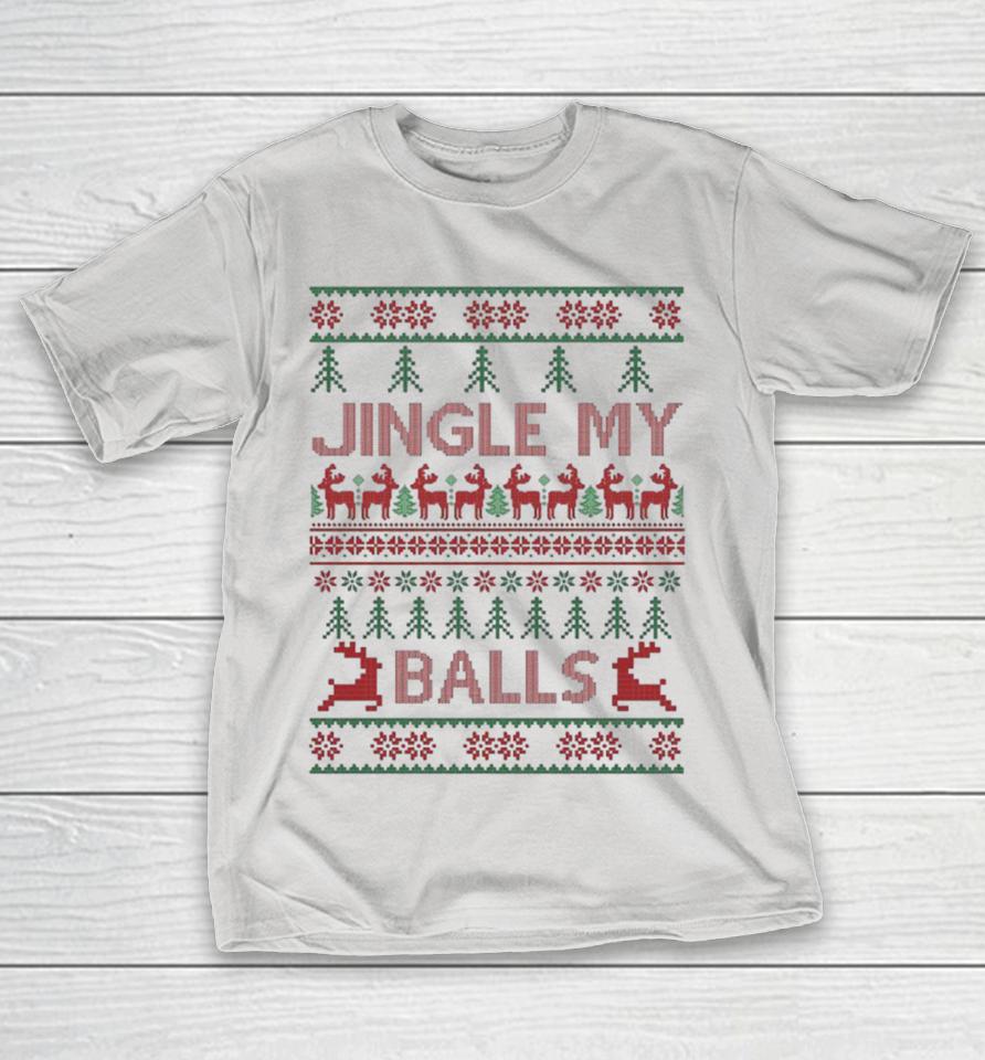 Jingly My Balls Ugly Christmas Shirts