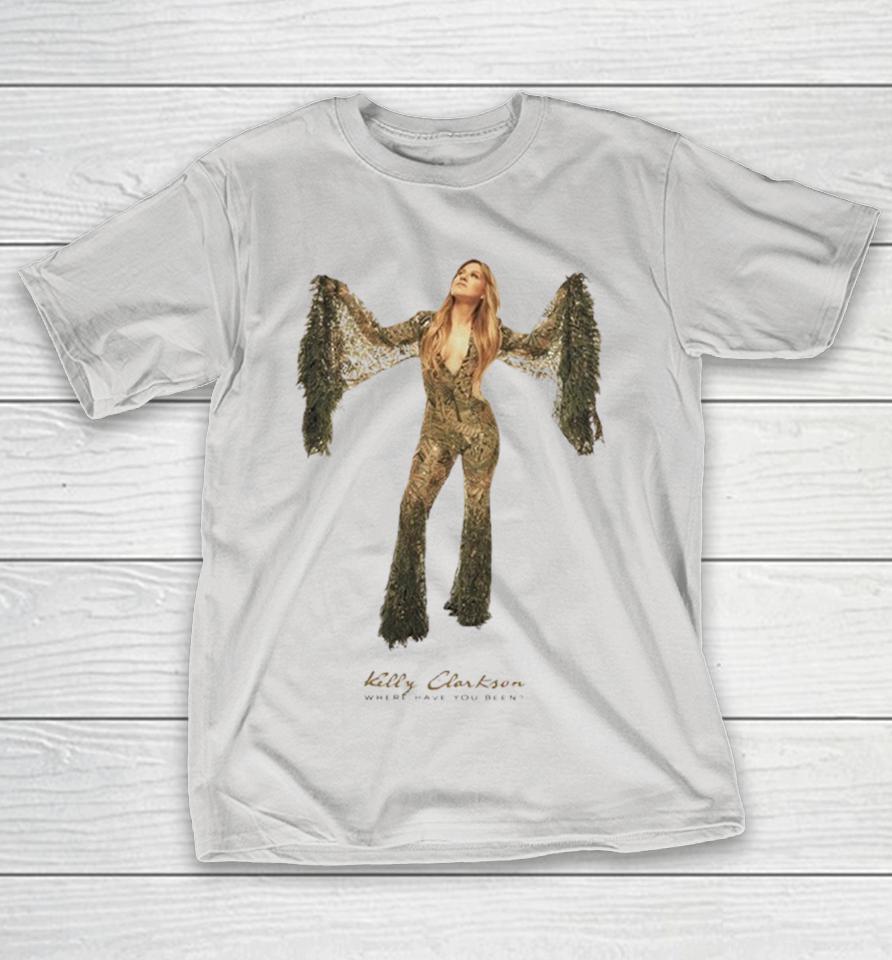 Kelly Clarkson Where Have You Been Shirts