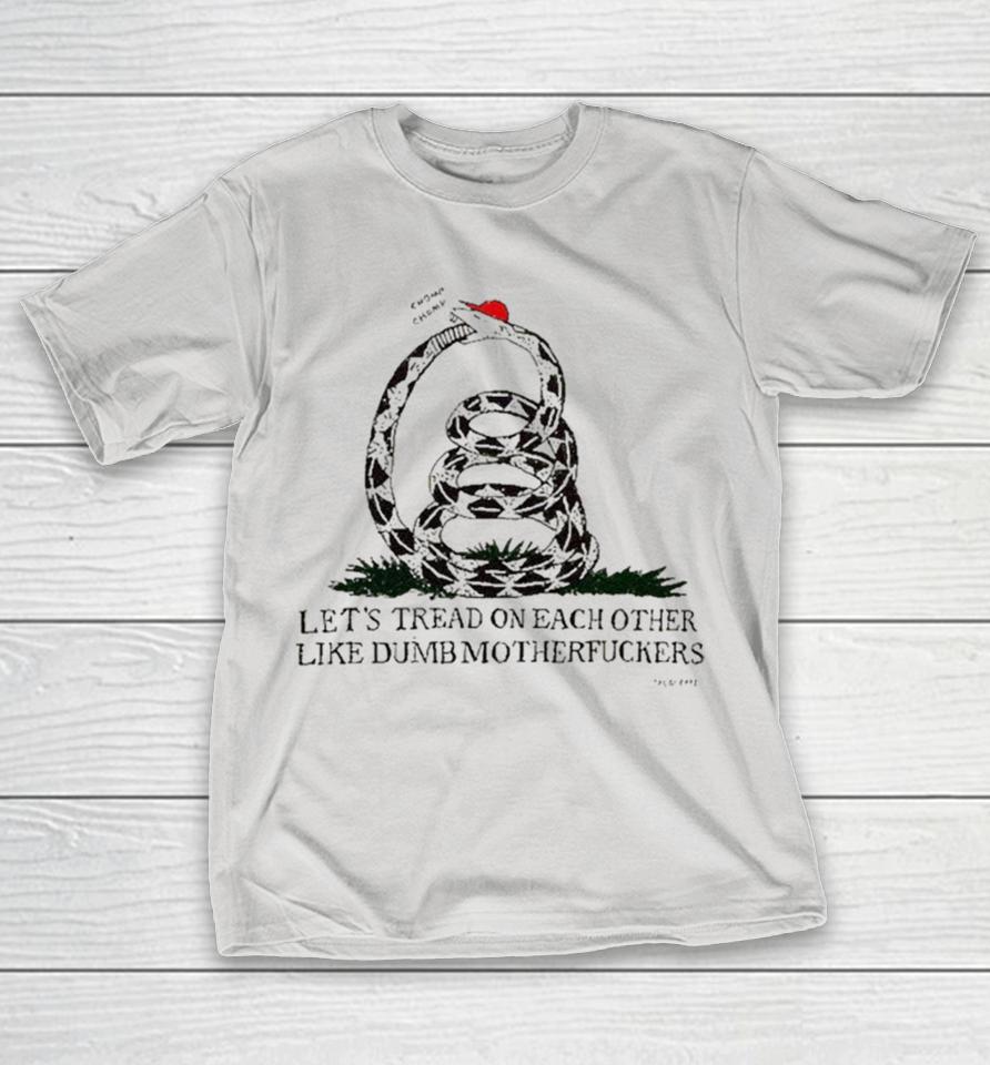 Let’s Tread On Each Other Like Dumb Motherfuckers Chomp Chomp MAGAdsen Flag Snake Shirts
