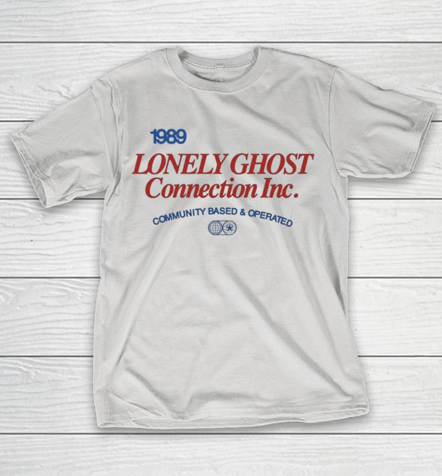 Lonely Ghost Connection Inc Community Based And Operated 1989 Shirts