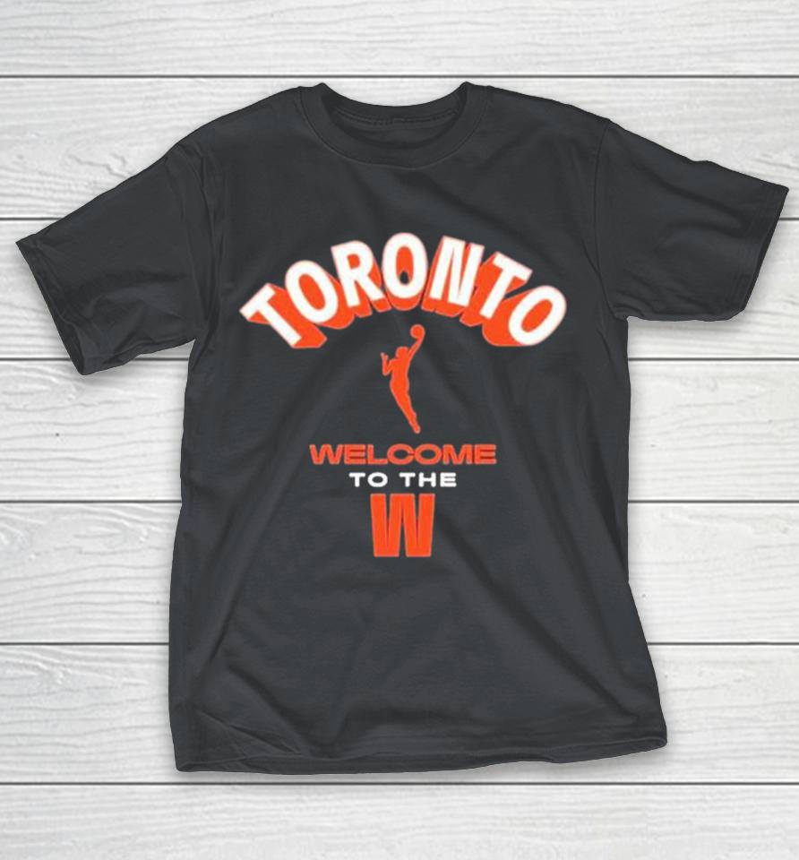 Wnba X Toronto Welcome To The W Shirts