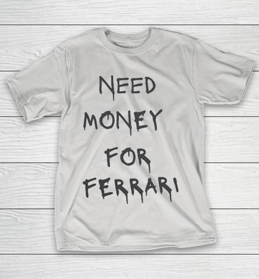 Official Need Money For Ferrari Shirts
