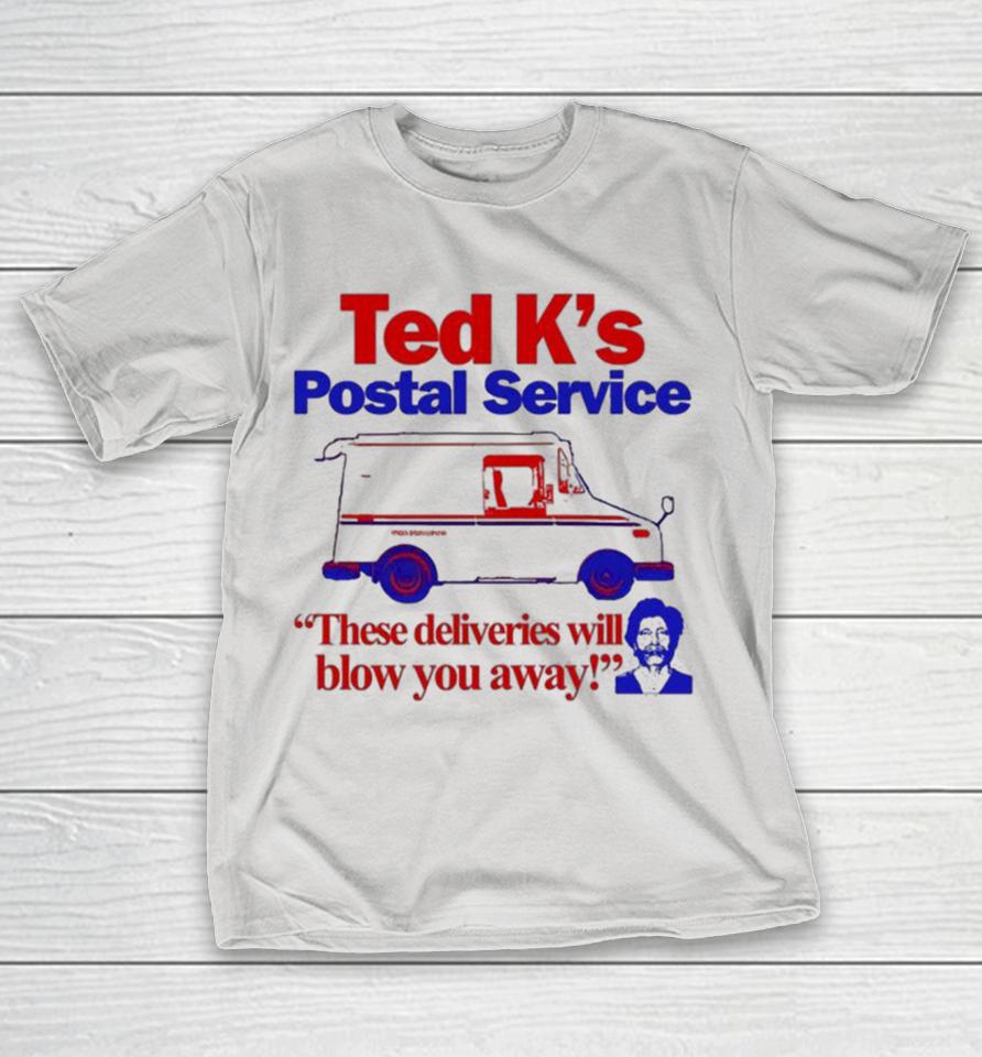 Official Ted Cruz Ted K’s Postal Service These Deliveries Will Blow You Away Shirts