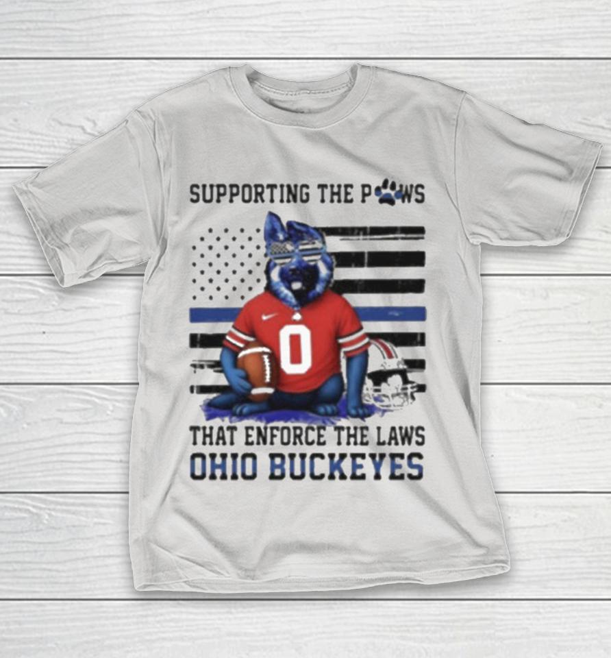 Ohio State Buckeyes Supporting The Paws That Enforce The Laws Shirts