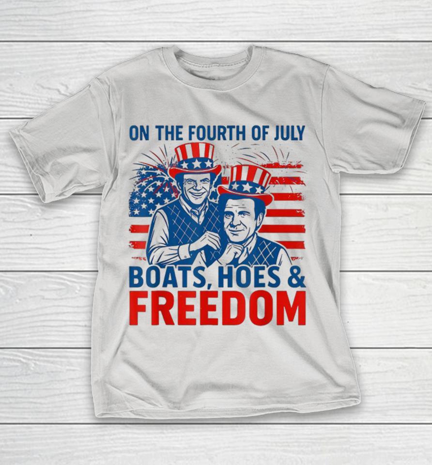 On The Fourth Of July Boats, Hoes And Freedom American Flag 4th Of July Shirts