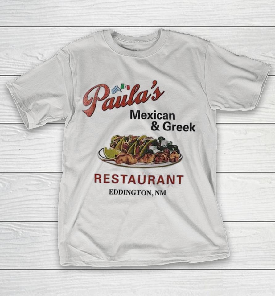 Paula’s Mexican And Greek Restaurant Films Eddington Shirts