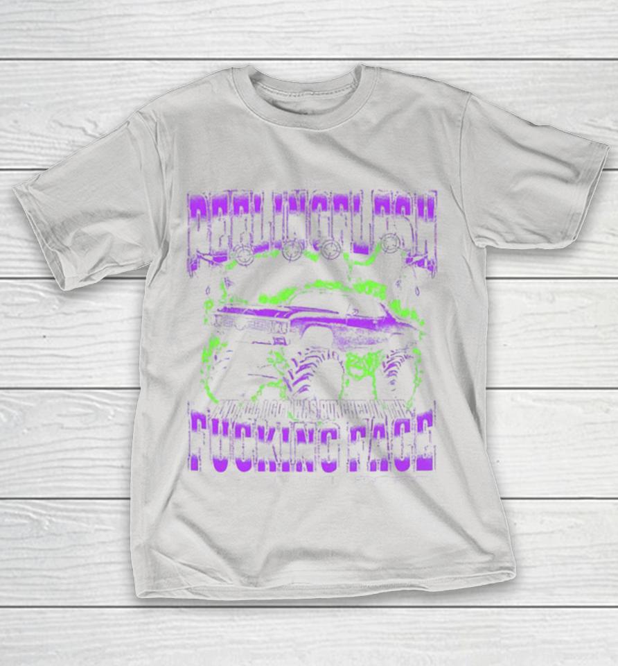 Peelingflesh I Went To The Hazheart Store To See And All I Got Was Punched In The Fucking Face July 11th 2025 Monster Truck Shirts