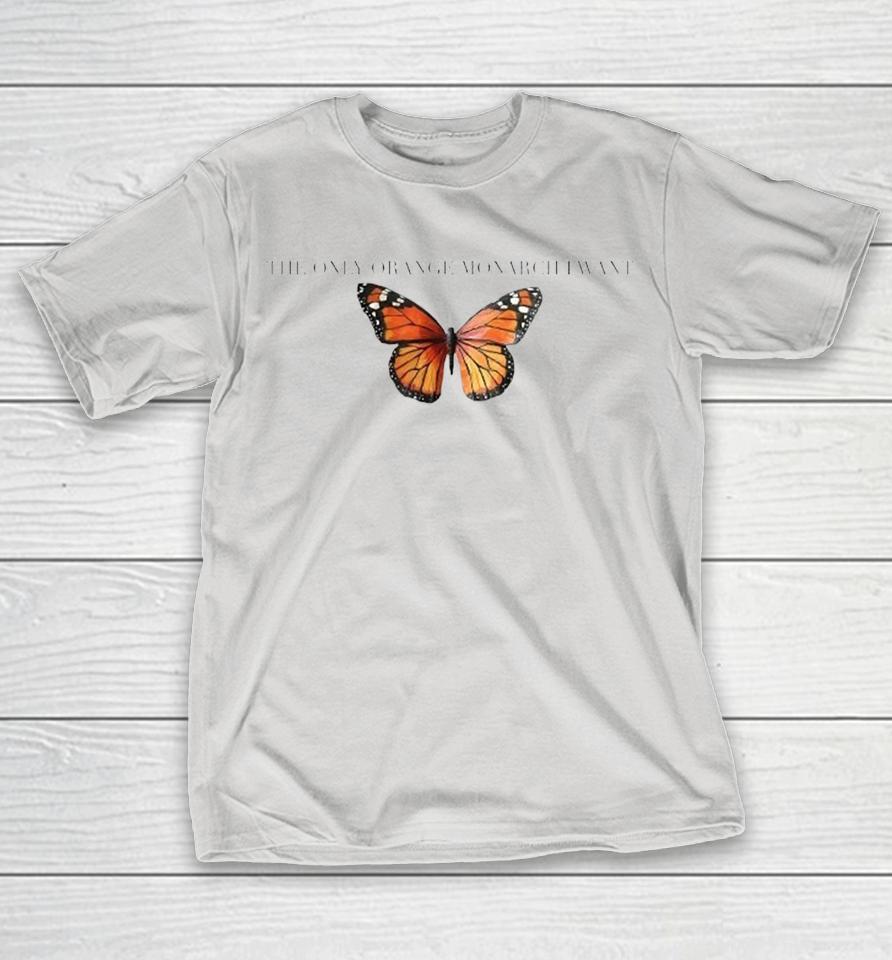 The Only Orange Monarch I Want Anti Butterfly Shirts