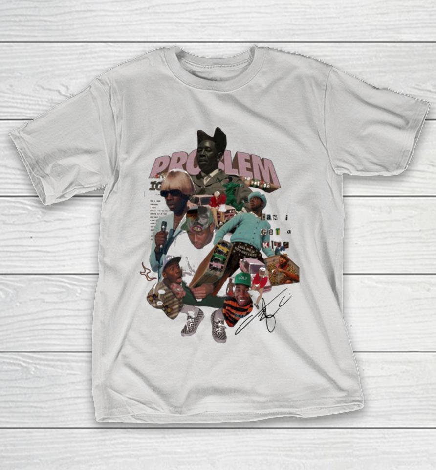 Tyler The Creator Problem Can I Get A Kiss Shirts