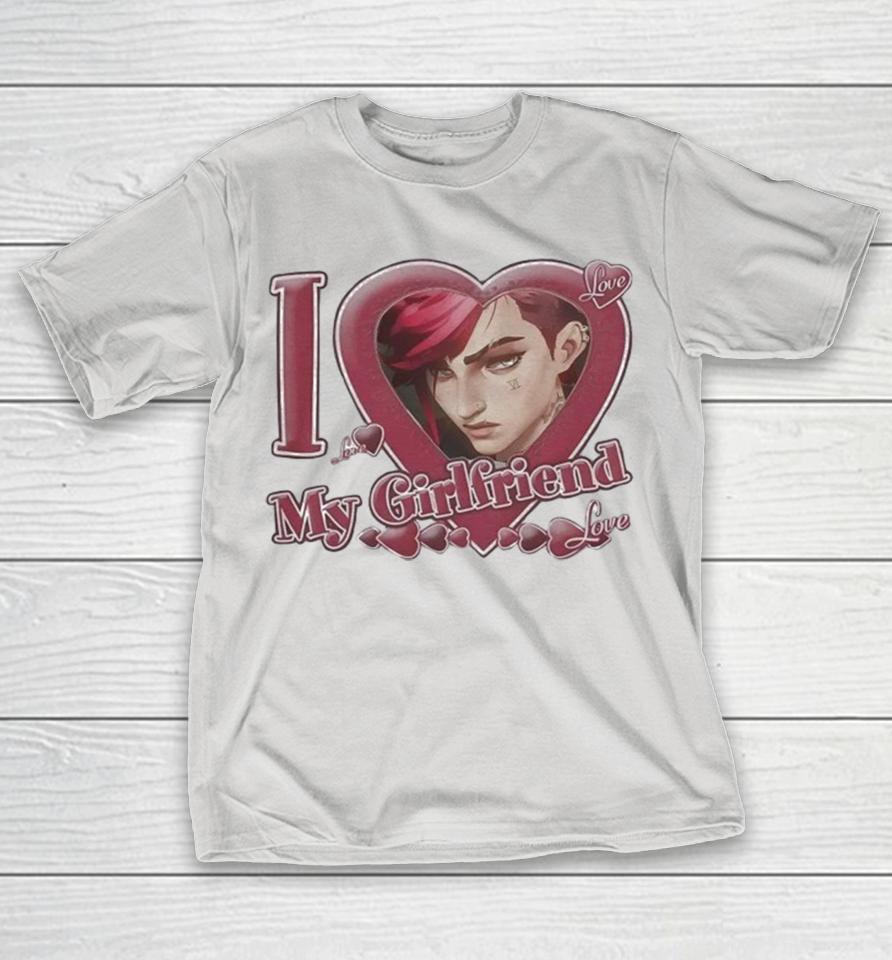 Vi Arcane I Love My Girlfriend League Of Legends Shirts